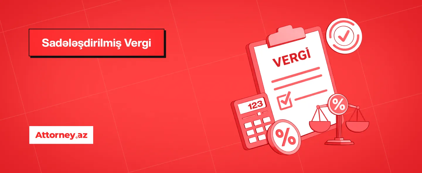 Azərbaycanda vergilər: sadələşdirilmiş vergi.